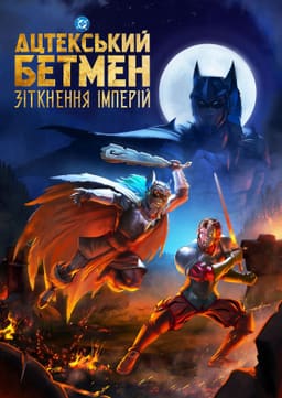 Batman Azteca: Choque de imperios